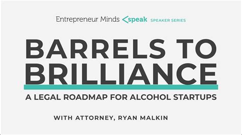 Barrels To Brilliance A Legal Roadmap For Alcohol Startups With Ryan