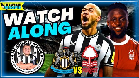 Newcastle United V Nottm Forest Live Watch Along Nufc Newnfo Youtube