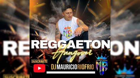 Mix Reggaeton Antiguo Los Mejores Clásicos Del Reggaeton Enganchado Dj Mauricioriofrio Youtube