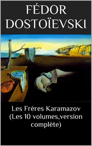 Les Fr Res Karamazov Les Volumes Version Compl Te Ebook By F Dor