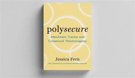 Book Review Of Polysecure Attachment Trauma Consensual Nonmonogamy