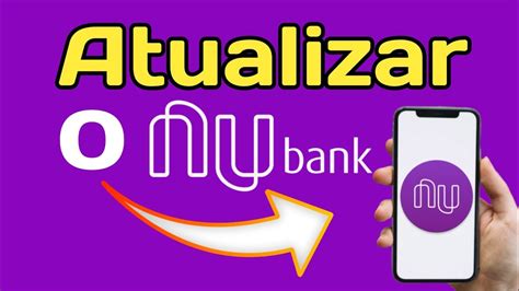 Como Atualizar O Aplicativo Nubank Pelo Celular Youtube