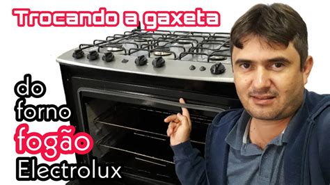 Como trocar a borracha do forno fogão Electrolux 76 SM YouTube