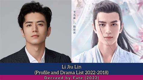 Li Jiu Lin 李九霖 Profile and Drama List 2022 2018 Decreed by Fate 2022