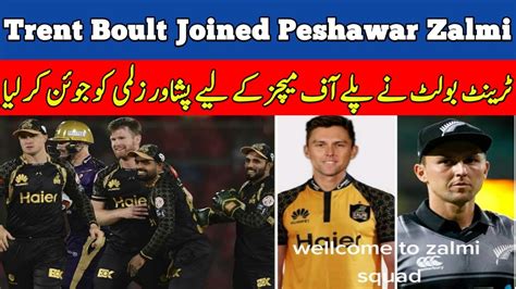 Trent Boult Joined Peshawar Zalmi For Psl Play Offs Psl Peshawar