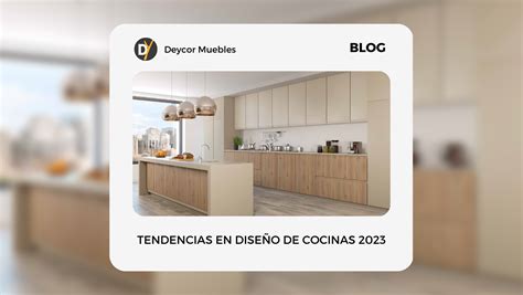 Tendencias en diseño de cocinas 2023 DEYCOR MUEBLES