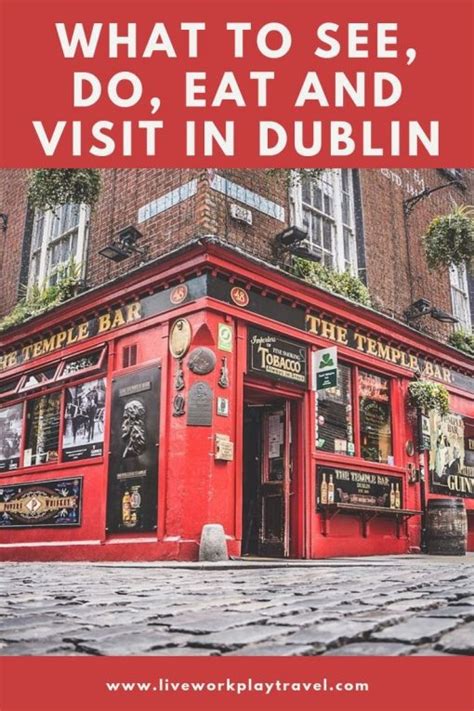 What To See And Do In Dublin Ireland Live Work Play Travel