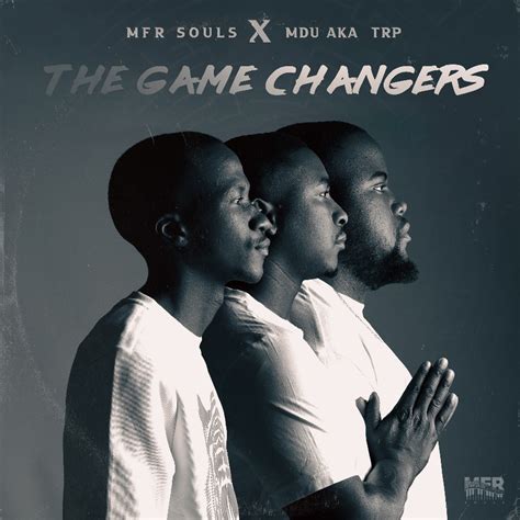 MFR Souls MDU A K A TRP Unveil Electrifying Album Game Changers