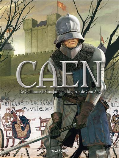 Caen En BD Tome 1 Caen T1 De Guillaume le Conquérant à la guerre