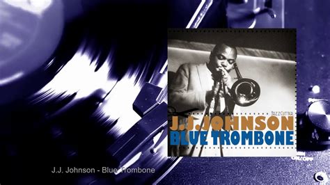 Jj Johnson Blue Trombone Full Album Youtube