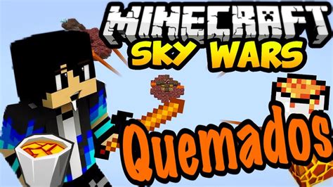 Quemados En El Infierno Minecraft Skywars Gameplay En Espa Ol