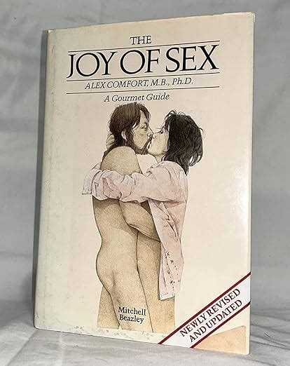 The Joy Of Sex A Gourmet Guide To Lovemaking By Alex Comfort