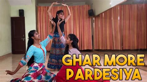 Ghar More Pardesiya Dance Kalank Dance Cover On Ghar More Pardesiya