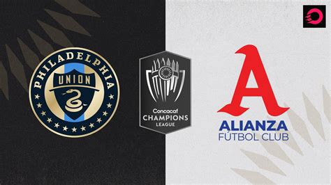 Philadelphia Union Vs Alianza Fc Scotiabank Concacaf Champions