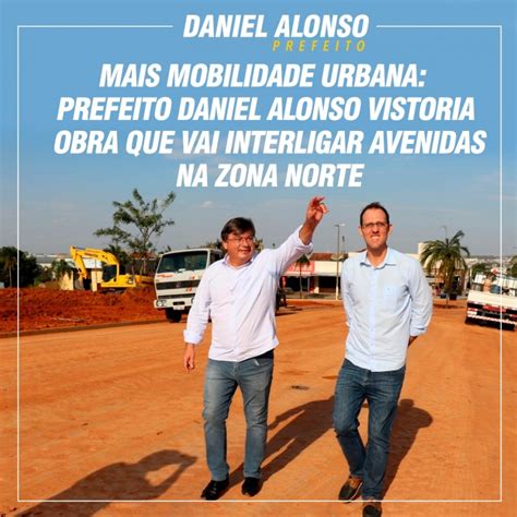 Mais Mobilidade Urbana Prefeito Daniel Alonso Vistoria Obra Que Vai