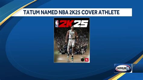 Tatum Named Nba 2k25 Cover Athlete