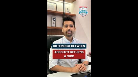 Difference Between Absolute Returns XIRR Kirtan Shah CFP YouTube