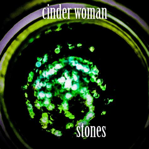 Stones Cinder Woman