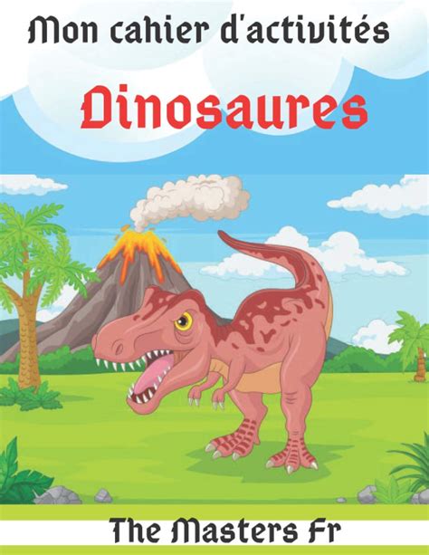 Buy Mon cahier d activités Dinosaures livre pour enfants de 5 à 8 ans