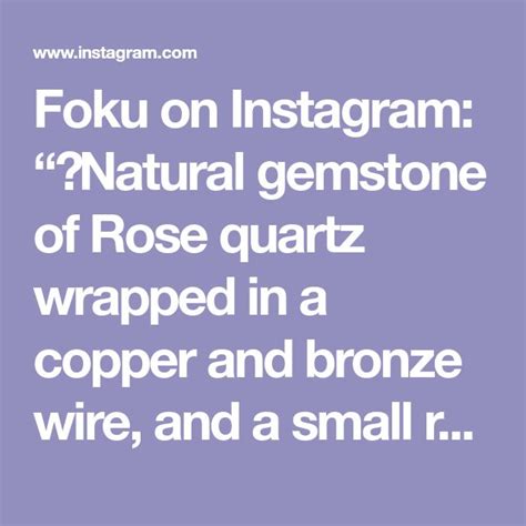 The Words Foku On Instagramm Natural Gemstone Of Rose Quartz Wrapped In