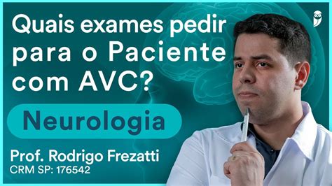 Protocolo AVC Quais Exames Pedir Para O Paciente AVC YouTube