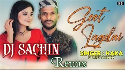 Geet Lagdai Dj Remix Hard Bass Trap Mix New Punjabi Song Kaka Singer