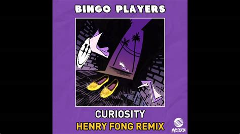 Bingo Players Curiosity Henry Fong Remix Youtube