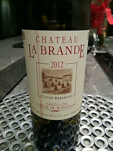 2012 Château La Brande Cuvée Réservée Castillon Côtes de Bordeaux