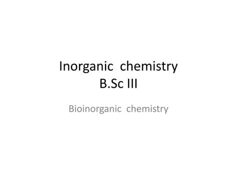 Ppt Inorganic Chemistry B Sc Iii Powerpoint Presentation Free