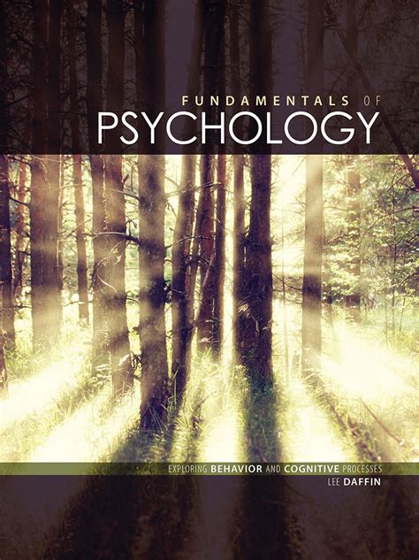 Fundamentals Of Psychology Exploring Behavior And Cognitive Processes