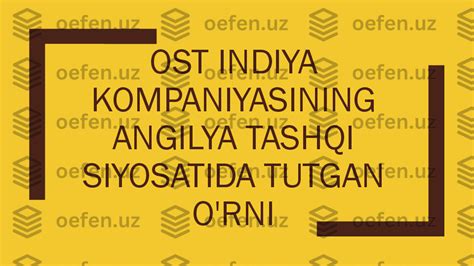 Ost Indiya Kompaniyasining Angilya Tashqi Siyosatida Tutgan O Rni