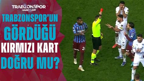 Trabzonspor un Gördüğü Kırmızı Kart Doğru Mu Usta Yorumcu Erman