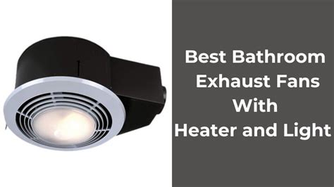 5 Best Bathroom Exhaust Fans With Heater & Light