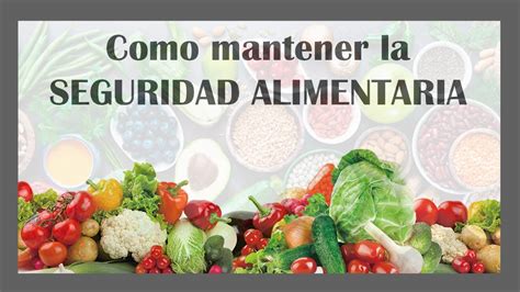 CÓMO MANTENER LA SEGURIDAD ALIMENTARIA YouTube