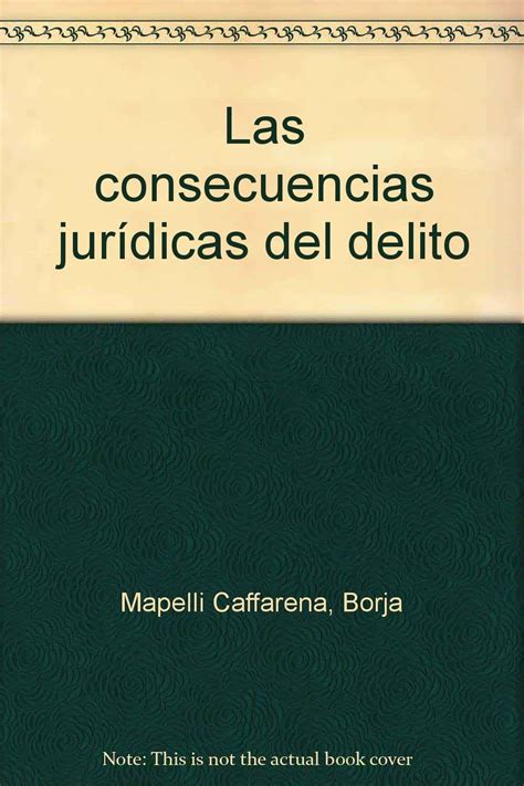 Las Consecuencias Jurídicas Del Delito Mapelli Caffarena Borja