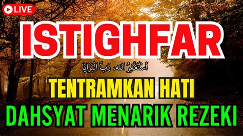 Keajaiban Dzikir Istighfar Dahsyat Menarik Rezeki Mustajab Kabulkan