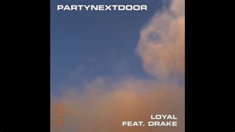 PARTYNEXTDOOR Loyal Ft Drake YouTube