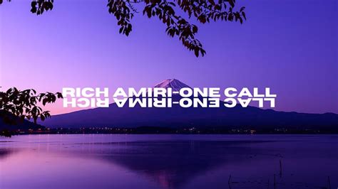 Rich Amiri One Call Youtube