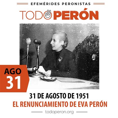 31 De Agosto De 1951 El Renunciamiento De Eva PerÓn Todo Perón