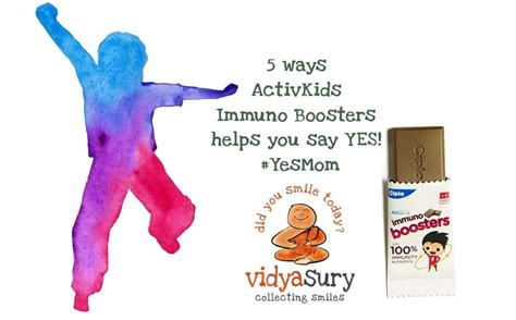 5 ways ActivKids Immuno Boosters helps you say YES! #YesMom | Vidya Sury, Collecting Smiles