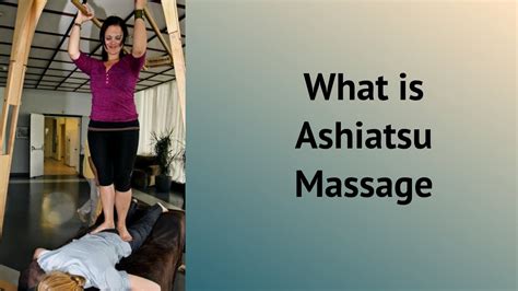 What Is Ashiatsu Massage Youtube