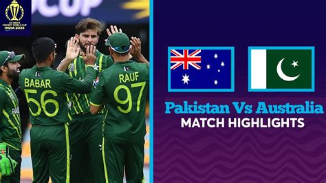 Pakistan Vs Australia Match 18 Icc World Cup 2023 Full Highlight Pak