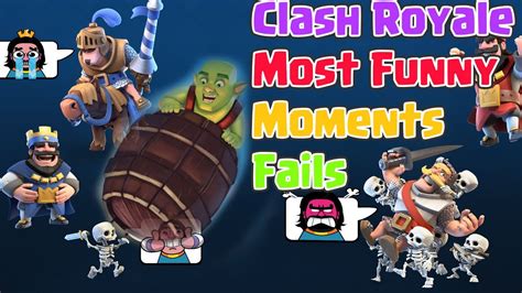 Clash Royale Most Funny Moments Fails Compilation 2017 Royale History Hd Mod Game Youtube