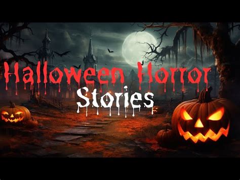 The Most Creepy Of Scary Halloween Stories