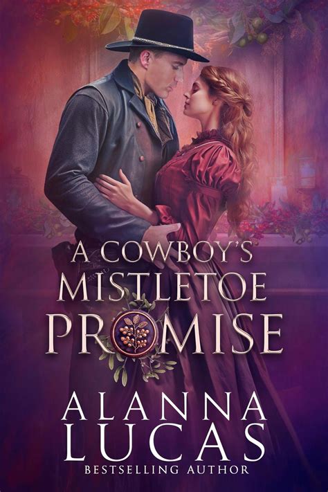 A Cowboy's Mistletoe Promise eBook by Alanna Lucas - EPUB | Rakuten