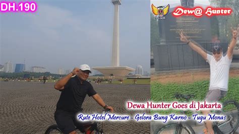 Dewa Hunter Goes Di Jakarta Rute Hotel Mercure Gelora Bung Karno Tugu