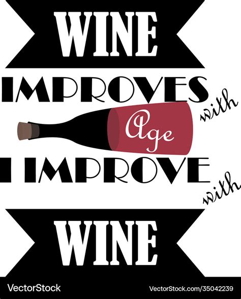 Wine Improves With Age Improve Royalty Free Vector Image