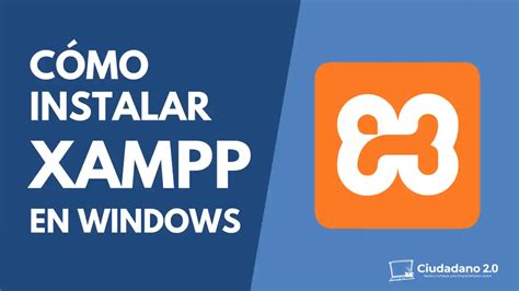 C Mo Instalar Y Configurar Xampp En Windows