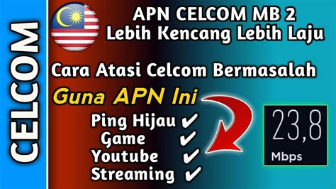 Apn Celcom Paling Laju 2022 Cara Mengatasi Celcom Lambat Versi 20