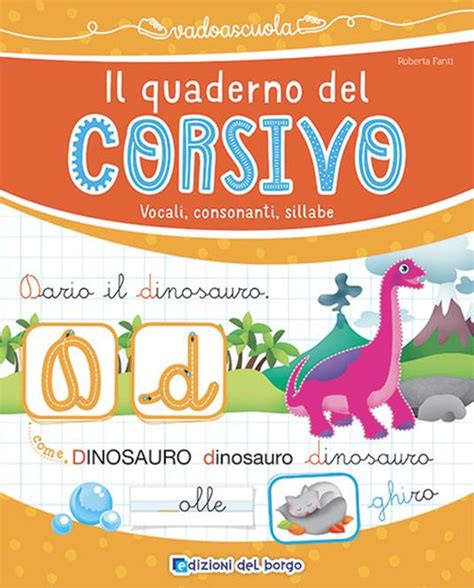 Il Quaderno Del Corsivo Vocali Consonanti Sillabe Ediz A Colori Roberta Fanti Libro